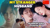 My Stranger Husband - Sub Indo Full Episode || Drama China Selingkuh