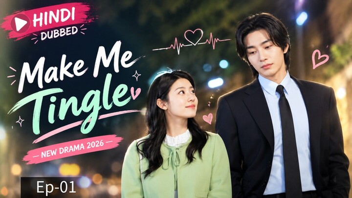 Make_Me_Tingle_[Hindi]_Ep-01_new_drama_2026