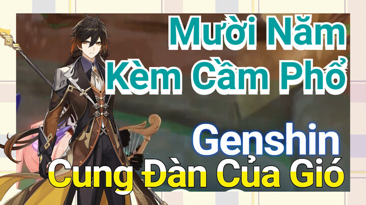 [Genshin, Cung Đàn Của Gió] "Mười Năm" Kèm Cầm Phổ