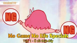 No Game No Life Specials Tập 1 - Ô zề thật đấy