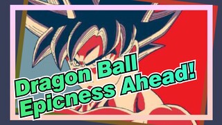 Dragon Ball|[Epic/Beat-Synced]Epicness Ahead!Please turn up the volume!