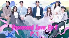 [VIETSUB - Possessed Love Ep 2 P.1]