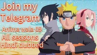 Join my Telegram Channel || Naruto shippuuden in Hindi dubbed All Episode and more anime