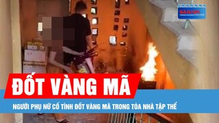 Người phụ nữ cố tình đốt vàng mã trong tòa nhà tập thể