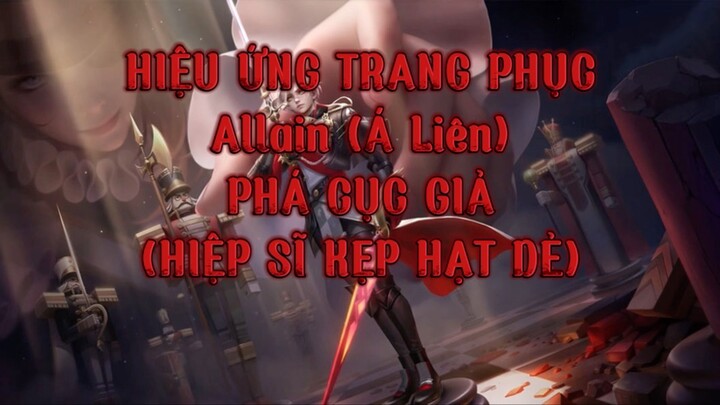 Hiệu Ứng Trang Phục Allain - Hiệp Sĩ Kẹp Hạt Dẻ | Honor Of Kings Global