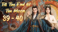 TiII The 🔚 Of The M 🌚 🌝 N Episode 39 - 40 END