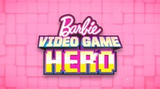 Barbie™ Video Game Hero (2017) | Full Movie