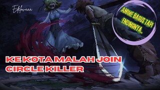 Join Circle Para Killer, Tapi Endingnya Malah Begitu