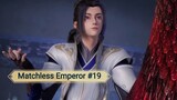 Matchless Emperor Episode 19 Subtitle Indonesia