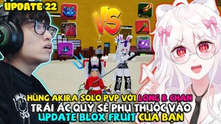 HÙNG AKIRA CÙNG LONG R SOLO PVP BẰNG TẤT CẢ TRÁI ÁC QUỶ TỪ UPDATE 1 ĐẾN UPDATE 23 TRONG BLOX FRUIT