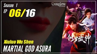 【Xiuluo Wu Shen】  Season 1 Ep. 06 - Martial God Asura |  Donghua 1080P