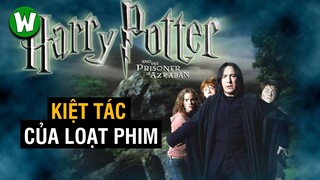 Vì Sao Harry Potter Và Tên Tù Ngục Azkaban Là Phần Phim Hay Nhất ?