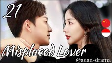 Misplaced Lover (2025) – Eps. 21 [Sub Indo]
