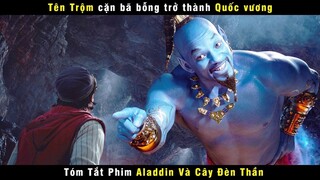 [Review Phim] Tên Trộm Đường Phố Bỗng Trở Thành Hoàng Đế Nhờ Kỹ Nghệ 2 Ngón | Aladdin