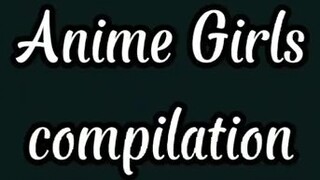 Anime Girls Compilation