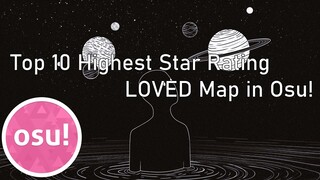 Top 10 Highest Star Rating loved Map in Osu!