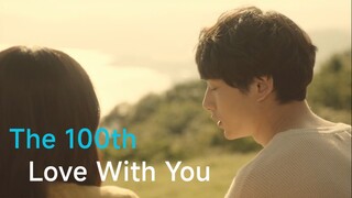 Cinta yang Ke-100 Bersamamu 2017 - subtitle indones