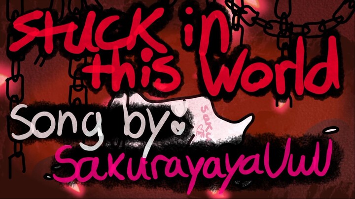 Stuck in This World - Official Music Video | SakurayayaUwU 🖤🌸