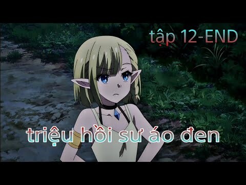 tóm tắt anime | chuyển sinh sang dị giới tôi là triệu hồi sư cấp S | kira_review all ( part 11 end )