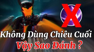 Sẽ Như Thế Nào Nếu Múa Nakroth Mà Không Dùng Chiêu Cuối ?