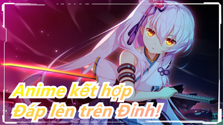 Anime kết hợp|Hoành tráng Mọi lúc! Đáp lên trên Đỉnh! Một nhát để trở thành Chúa Trời!