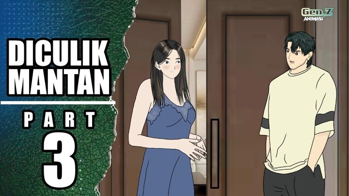 DICULIK MANTAN PART 3  drama animasi romantis, animasi lucu, animasi terbari, an