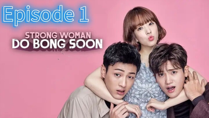 STRONG WOMAN DO BONG SOON EPISODE 1 [TAGALOG DUBBED]