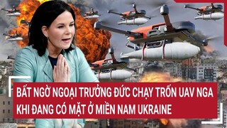 Bất ngờ Ngoại trưởng Đức chạy trốn UAV Nga khi đang có mặt ở miền Nam Ukraine | Tâm điểm quốc tế