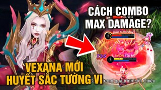 Tốp Mỡ | VEXANA HUYẾT SẮC TƯỜNG VI MỚI: Cách Combo MAX DAMAGE? Sau Khi Làm Lại Ko Khác Gì? | MLBB