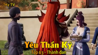 Yêu Thần Ký Tập 63 - Thành đan