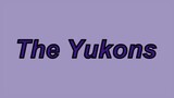 The Yukons Trailer (Introduction To Our Upcoming Show)