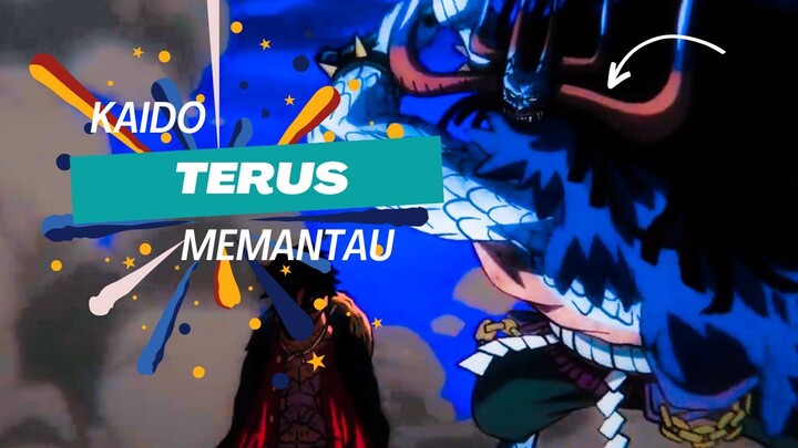 KAIDO TERUS MEMANTAU - ONE PIECE AMV