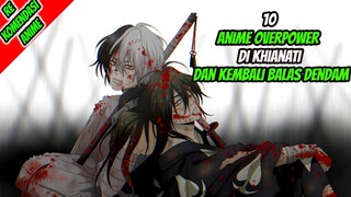 10 Anime MC Dikhianati dan Menjadi Overpower untuk Kembali Balas Dendam!!!