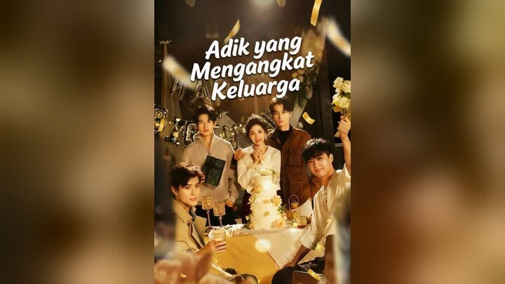 Adik yang Mengangkat Keluarga Full Bahasa Indonesia (MELO)