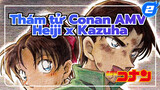 [Thám tử lừng danh Conan AMV] Heiji x Kazuha "Tấm lòng của bạn sẽ được truyền tải"_2