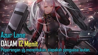 Seluruh Alur Cerita AZUR LANE | Hanya 12 Menit