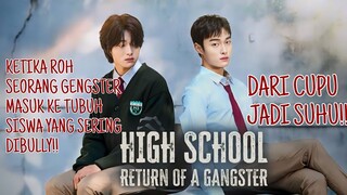 ALUR CERITA HIGH SCHOOL RETURN OF A GENGSTER