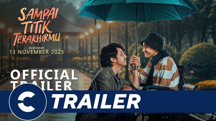 Official Trailer SAMPAI TITIK TERAKHIRMU - Cinépolis Indonesia