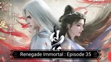 Renegade Immortal : Episode 35 [ Sub Indonesia ]