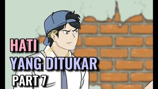 HATI YANG DITUKAR PART 7 - Animasi Sekolah