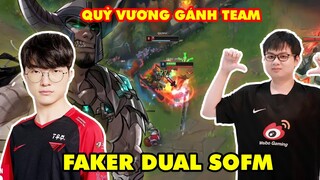 FAKER DUAL SOFM ĐẦU NĂM MỚI 2022 - QUỶ VƯƠNG GÁNH TEAM CỰC KHÉT