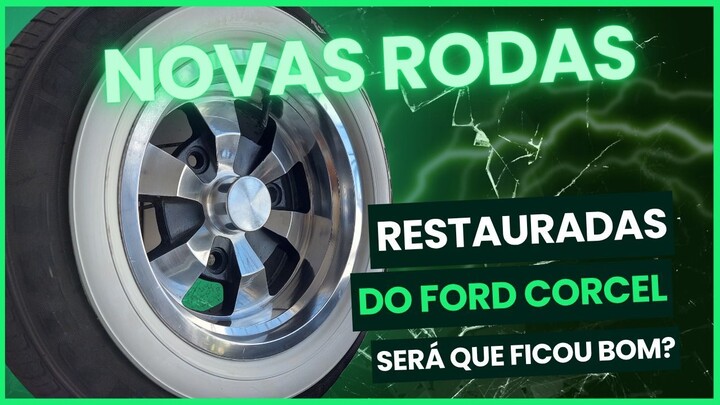 NOVAS RODAS DO FORD CORCEL