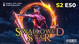 Swallowed Star S2 eps 50 sub indo