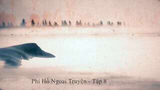 Phi Hồ Ngoại Truyện - Tập 8 - vietsub - Side Story Of Fox Volant - Ep 8