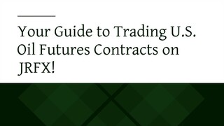 Your Guide to Trading U.S. Oil Futures Contracts on JRFX!