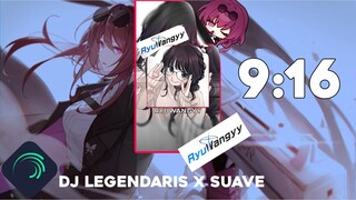 PRESET AM || UKURAN 9:16 SOUND DJ LEGENDARIS X SUAVE