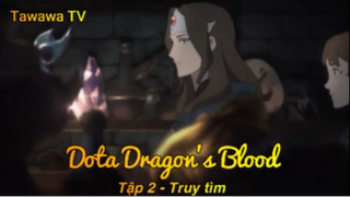 Dota Dragon's Blood Tập 2 - Truy tìm