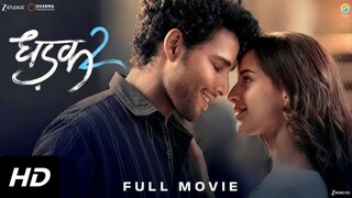 Dhadak 2 Full Movie HD.