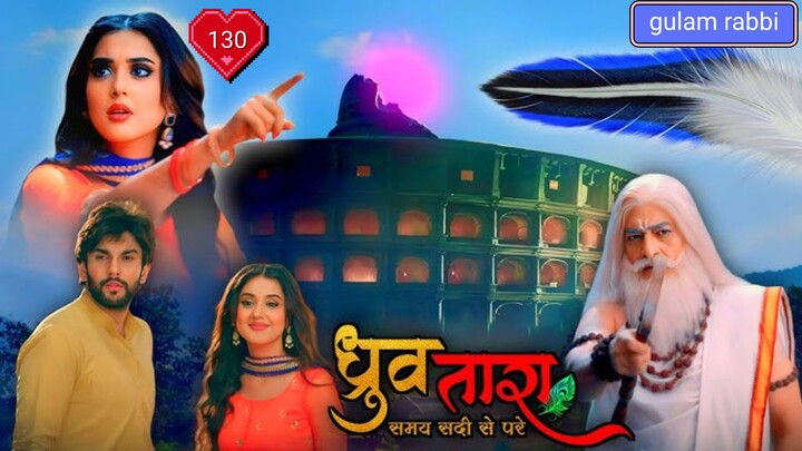 Dhruv Tara Episode 130 Full Episode - 27th July 2023 Dhruv Tara Today Full Episode 130