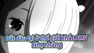 [Bắt đầu lại ở thế giới khác AMV] Không bao giờ rời đi cũng không bao giờ từ bỏ